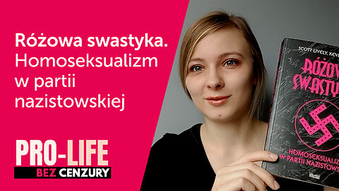 Pro-Life Bez Cenzury: Różowa swastyka. Homoseksualizm w partii nazistowskiej