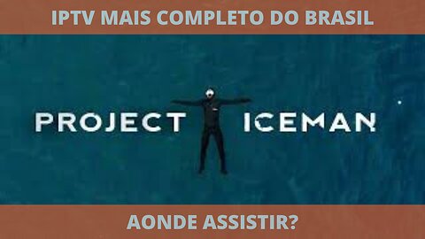 Aonde assistir o filme PROJECT ICEMAN