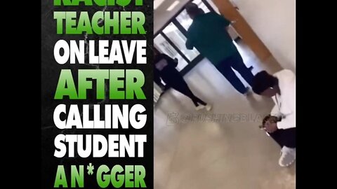 RACIST TEACHER ON LEAVE