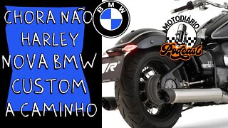 CHORA NÃO HARLEY DAVIDSON, NOVA BMW CUSTOM, de menor CC, ESTÁ A CAMINHO