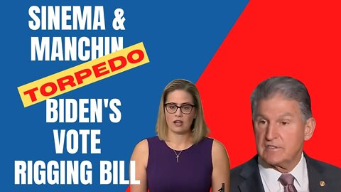 Manchin & Sinema KILL Biden's Vote Rigging Bill