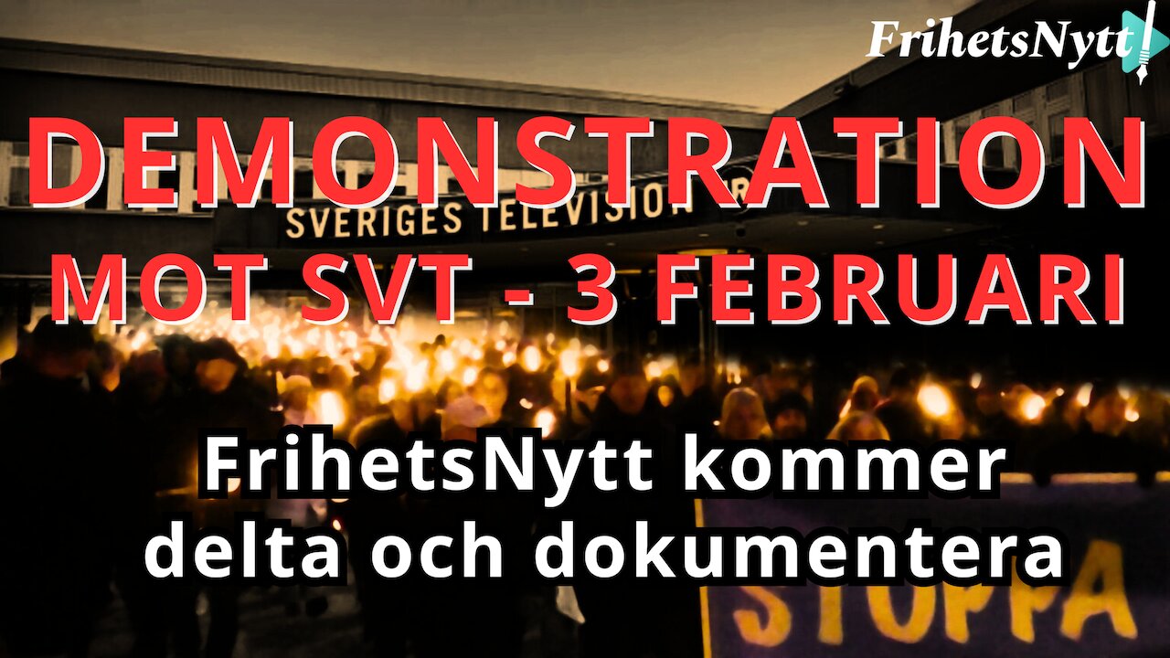 Viktig demonstration mot SVT den 3 februari i Stockholm