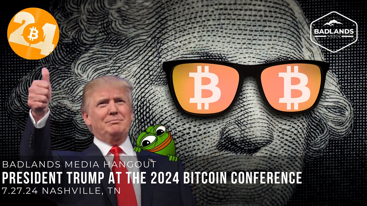 Badlands Media Special Coverage - President Trump at the Nashville Bitcoin Conference