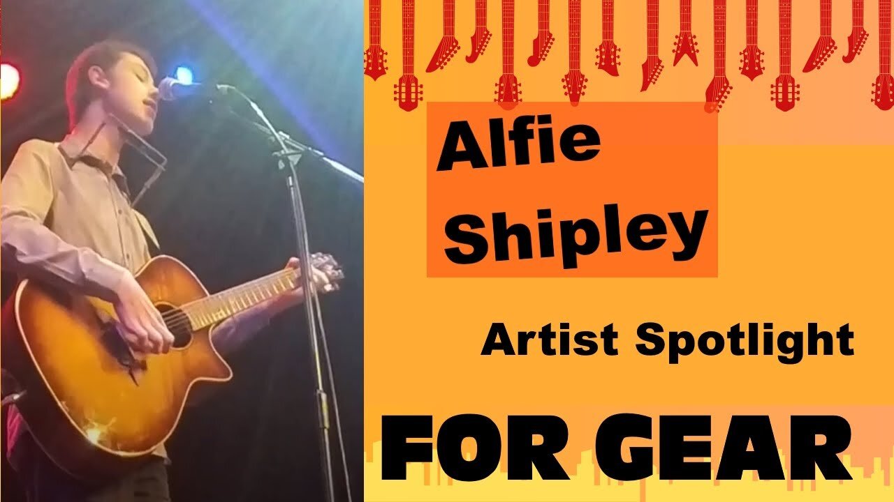 Alfie Shipley : Artist Spotlight #4