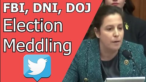 Rep. Elise Stefanik on Twitter Files and "FBI election meddling on behalf of the Democratic party.."