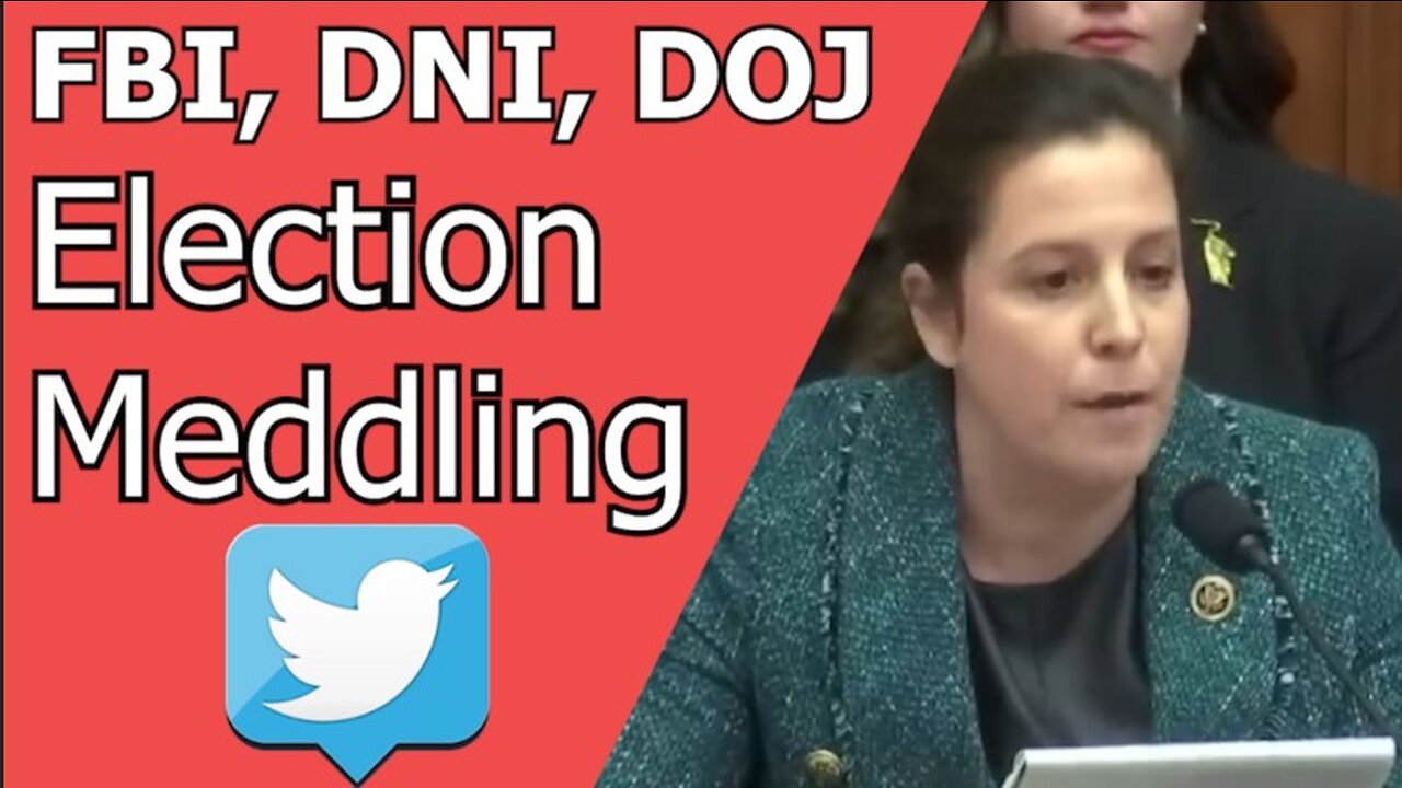 Rep. Elise Stefanik on Twitter Files and "FBI election meddling on behalf of the Democratic party.."