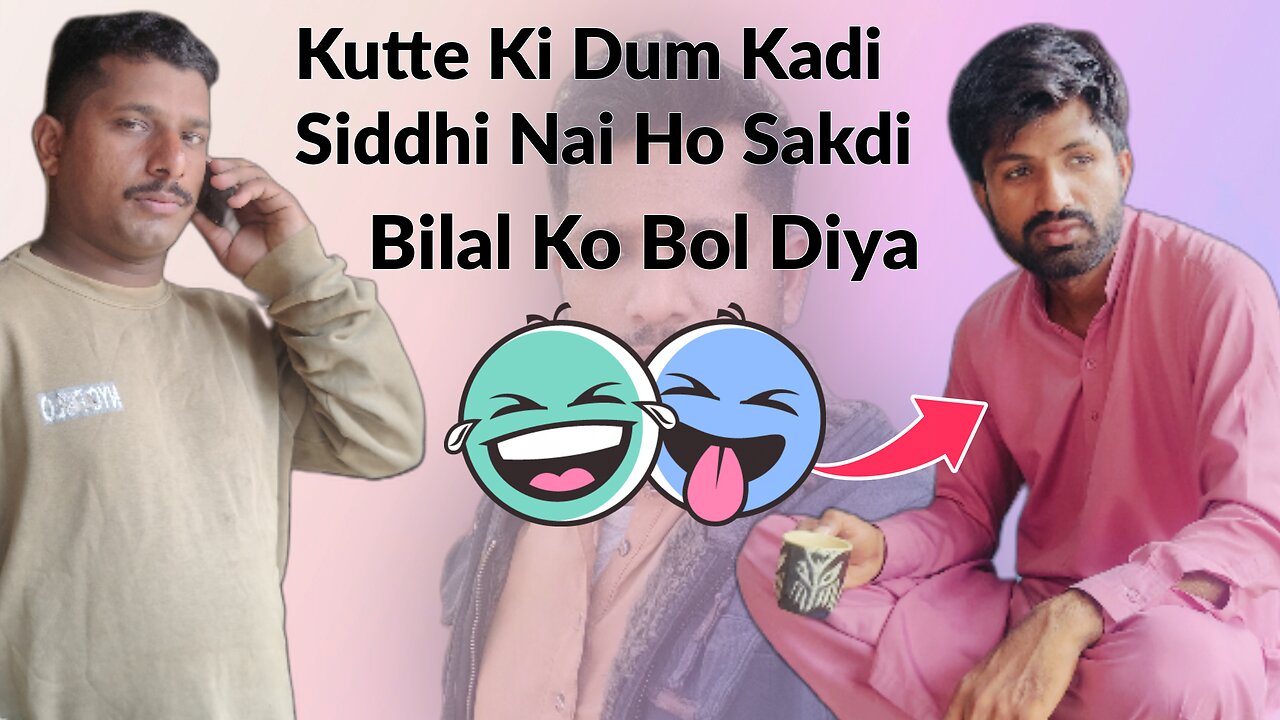 Kutte Ki Dum Kadi Siddhi Nai Ho Sakdi| Bilal Ko Bol Diya | Comedy Vlog