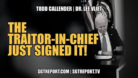 Todd Callender & Dr. Lee Vliet - The TRAITOR-IN-CHIEF Joe Biden just did it