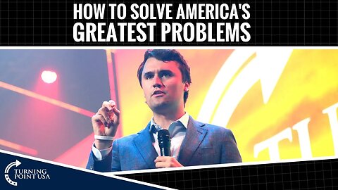 How To Solve America's Greatest Problems