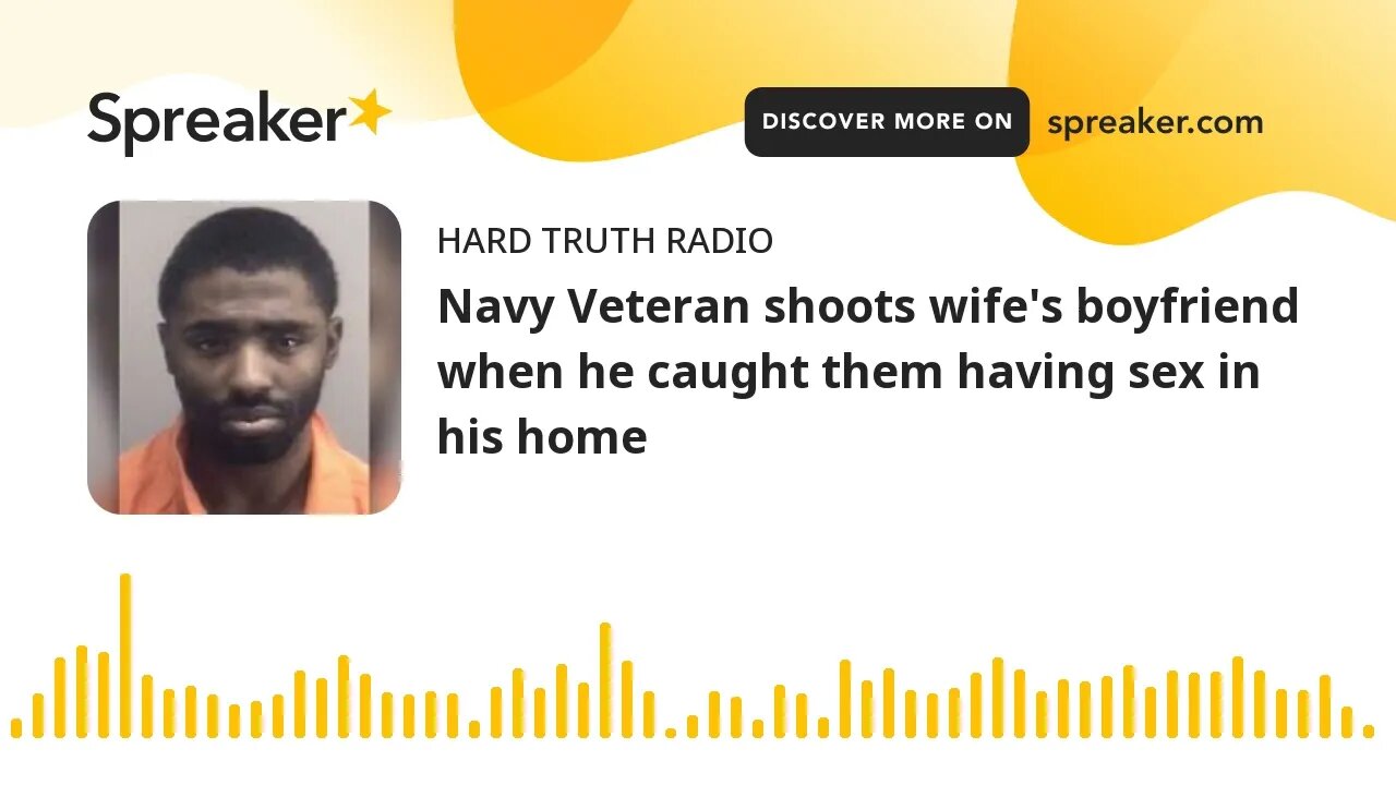 Navy Veteran shoots wife's boyfriend when he caught them having sex in his home