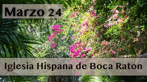 Servicio de Iglesia Hispana de Boca Raton 03/24/2024