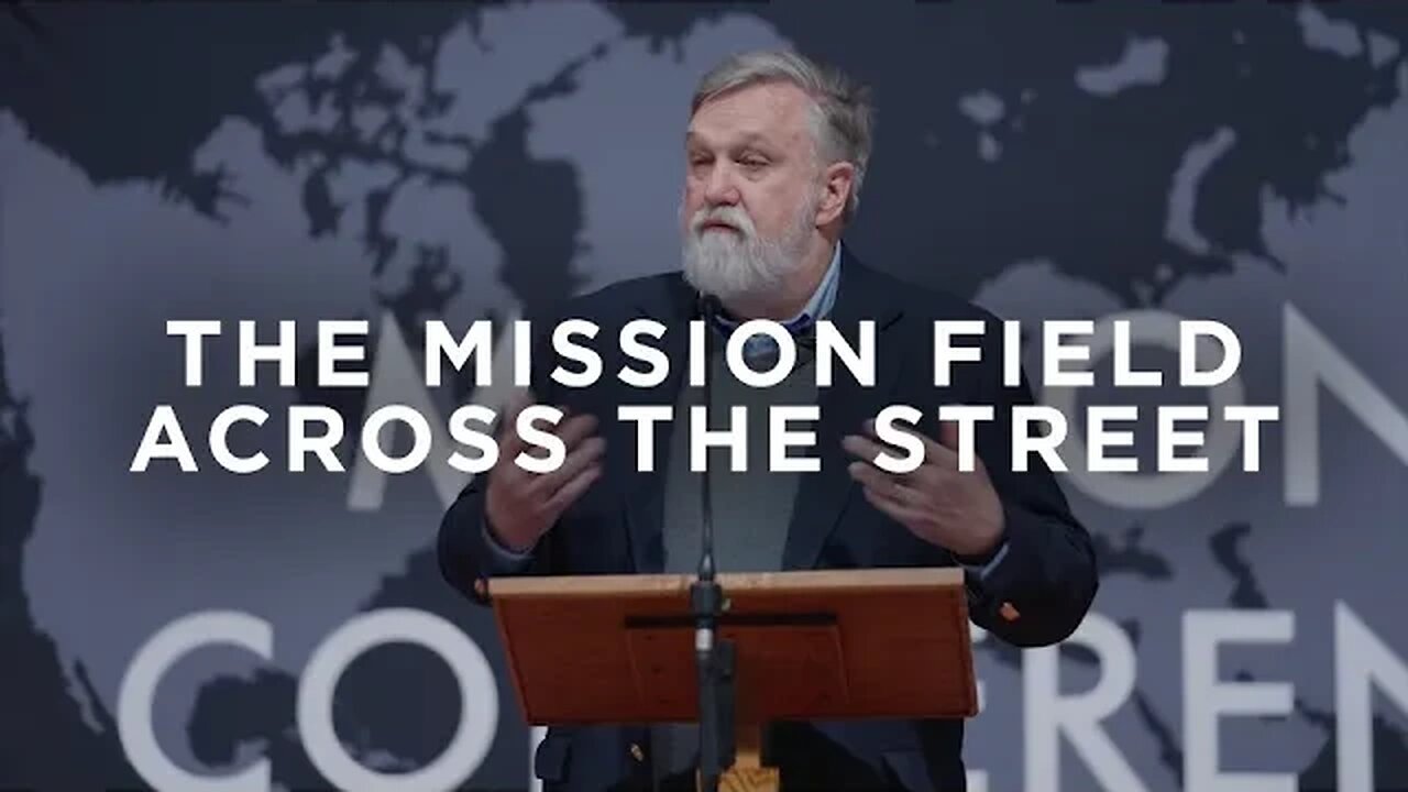 The Mission Field Across The Street | Pastor Douglas Wilson