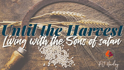 Until the Harvest: Living with the Sons of satan -by PJ Hanley- November 13th 2022