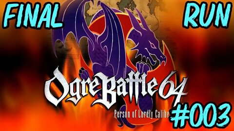 Ogre Battle 64 #003: House of Dragons Is Official