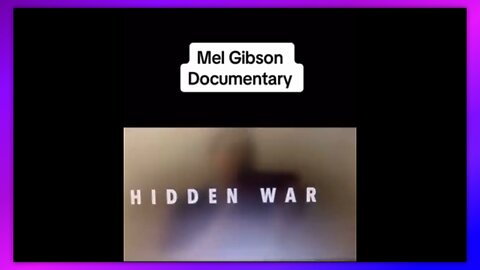 THE HIDDEN WAR A MEL GIBSON DOCUMENTARY 🙏✝️🙏