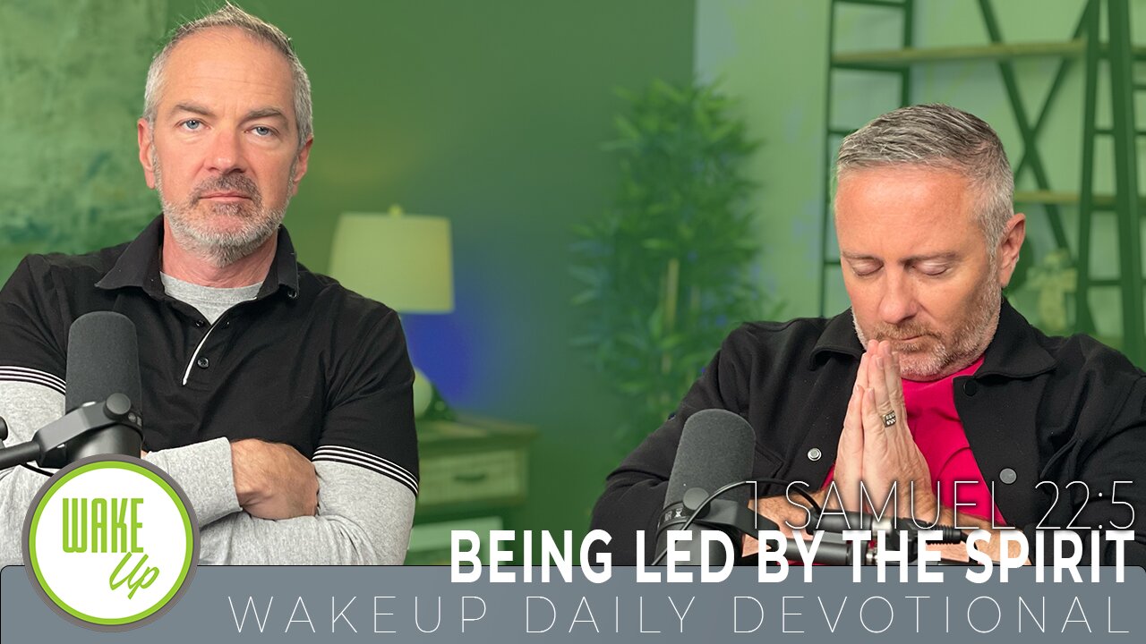 WakeUp Daily Devotional | Being Led by the Spirit | 1 Samuel 22:5