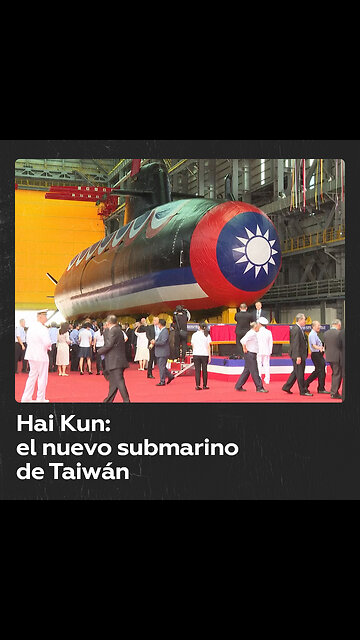 Taiwán presenta el primer submarino construido en la isla