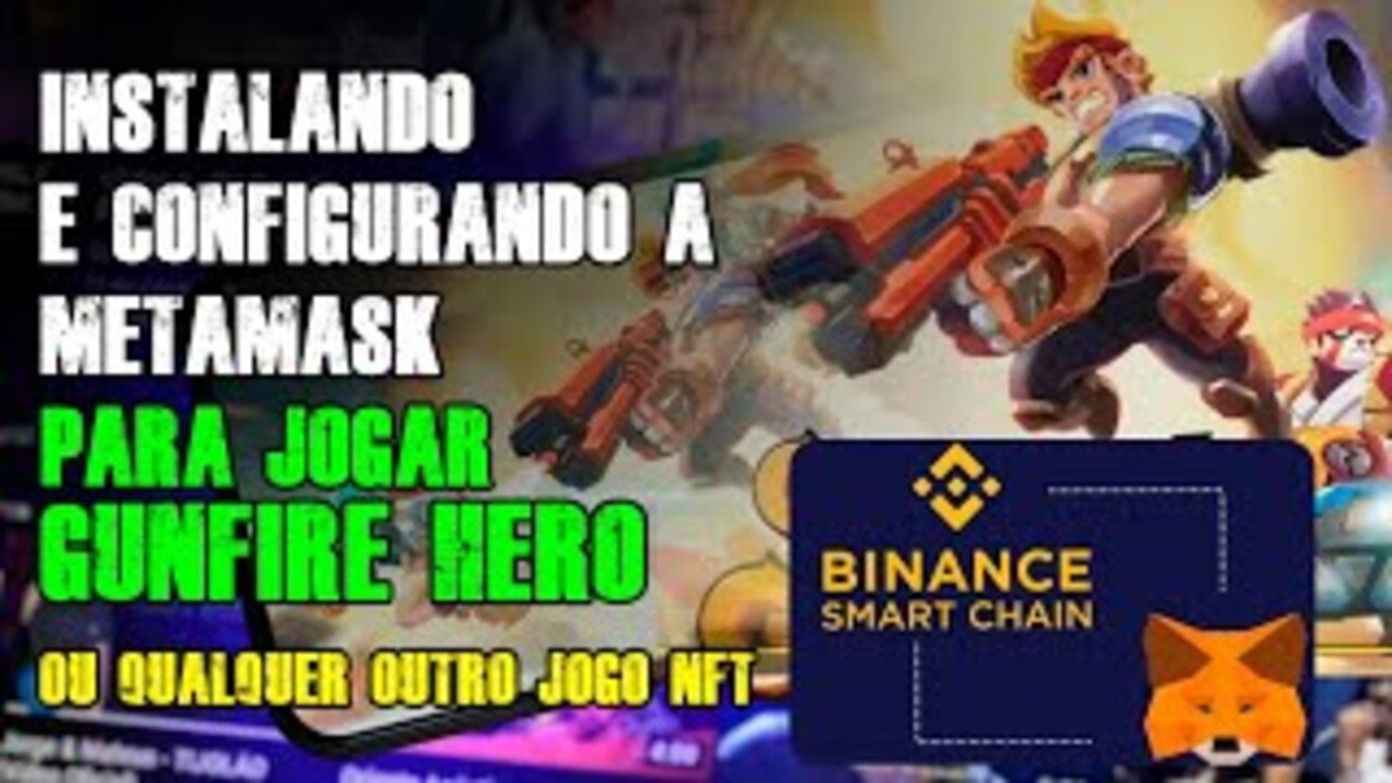 Instalando a METAMASK e configurando para a rede Binance Smart Chain para jogar jogos NFT - GunFire