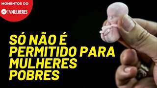 O direito ao aborto e a assistência à mulher | Momentos do TV Mulheres