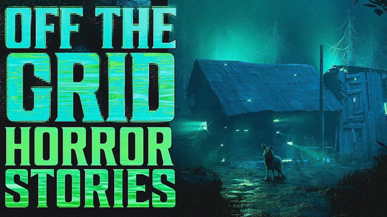 8 True Scary OFF THE GRID Stories