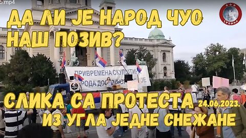 Да ли је народ чуо НАШ позив? - Слика са протеста 24.06.2023. из угла једне Снежане