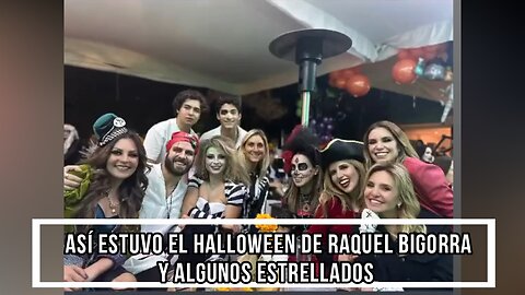 ASÍ ESTUVO EL HALLOWEEN DE RAQUEL BIGORRA Y ALGUNOS ESTRELLADOS