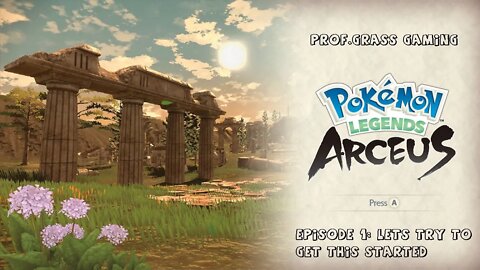 Prof.Grass Gaming Pokemans Legends Arceus: Episode 1 Lets try to get this started