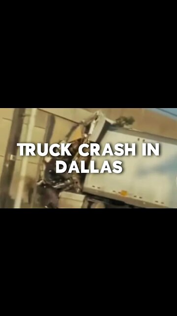 TRUCK CRASH DALLAS FORT WORTH 😢