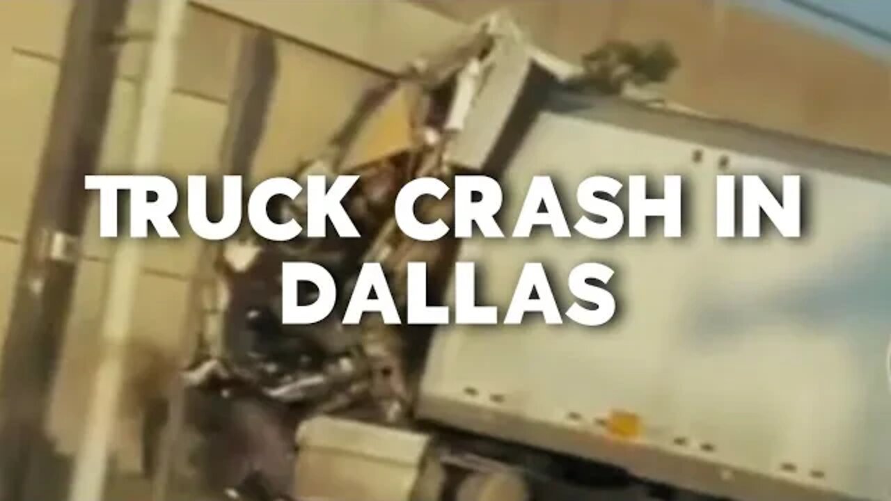 TRUCK CRASH DALLAS FORT WORTH 😢