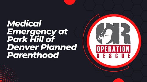 Medical Emergency at Park Hill of Denver Planned Parenthood