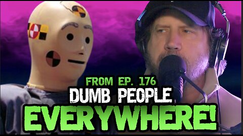 We're in a World of Dummies! | From Ep. 176 Hate to Break It To Ya w/ Jamie Kennedy