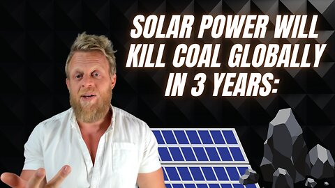 International Energy Agency says solar is making coal die faster than expected