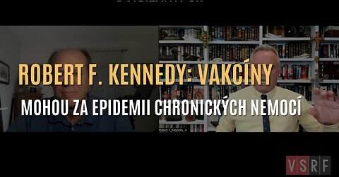 Robert F. Kennedy: Vakcíny mohou za epidemii chronických onemocnění u dětí (CZ TITULKY)