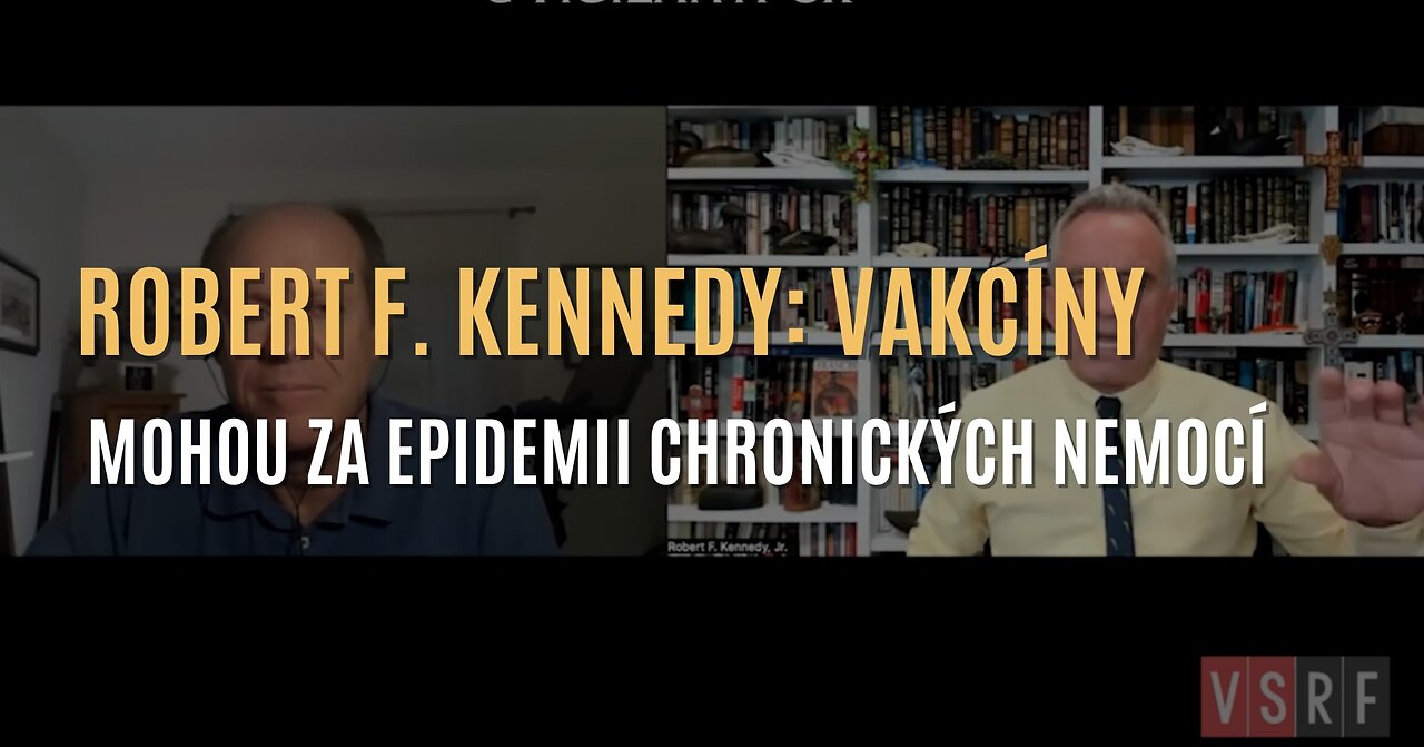 Robert F. Kennedy: Vakcíny mohou za epidemii chronických onemocnění u dětí (CZ TITULKY)