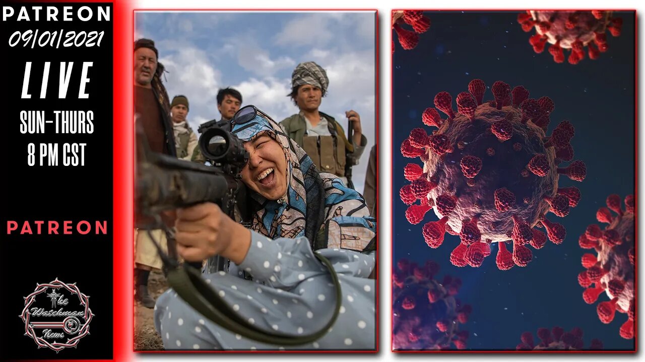 09/01/2021 The Watchman News - People Are Tired Of The Failed Narratives And Lies Of War & Disease