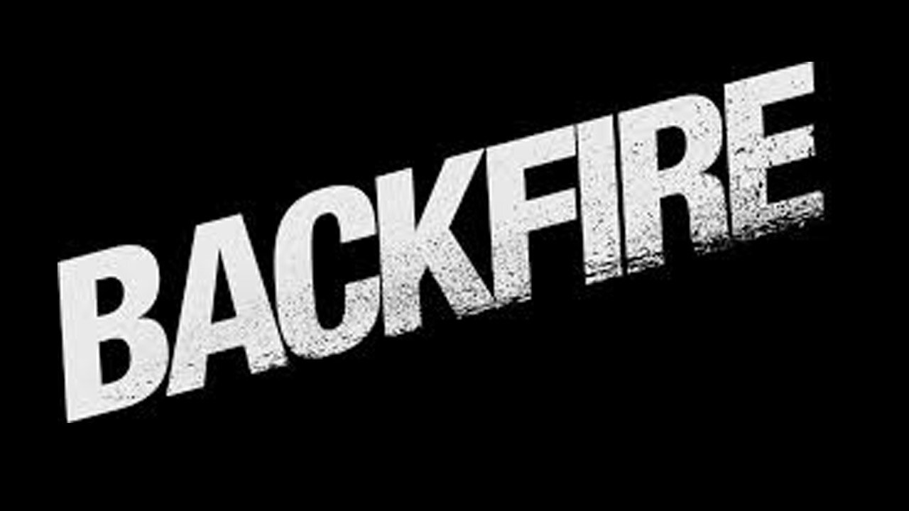 Backfire Looks More Likely