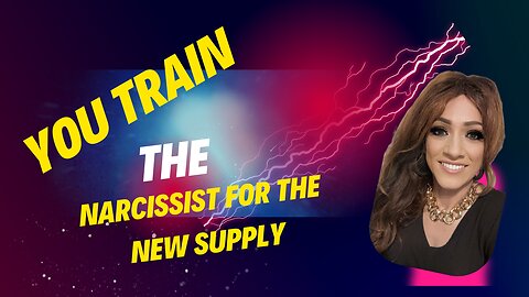 You train the narcissist for the new supply!