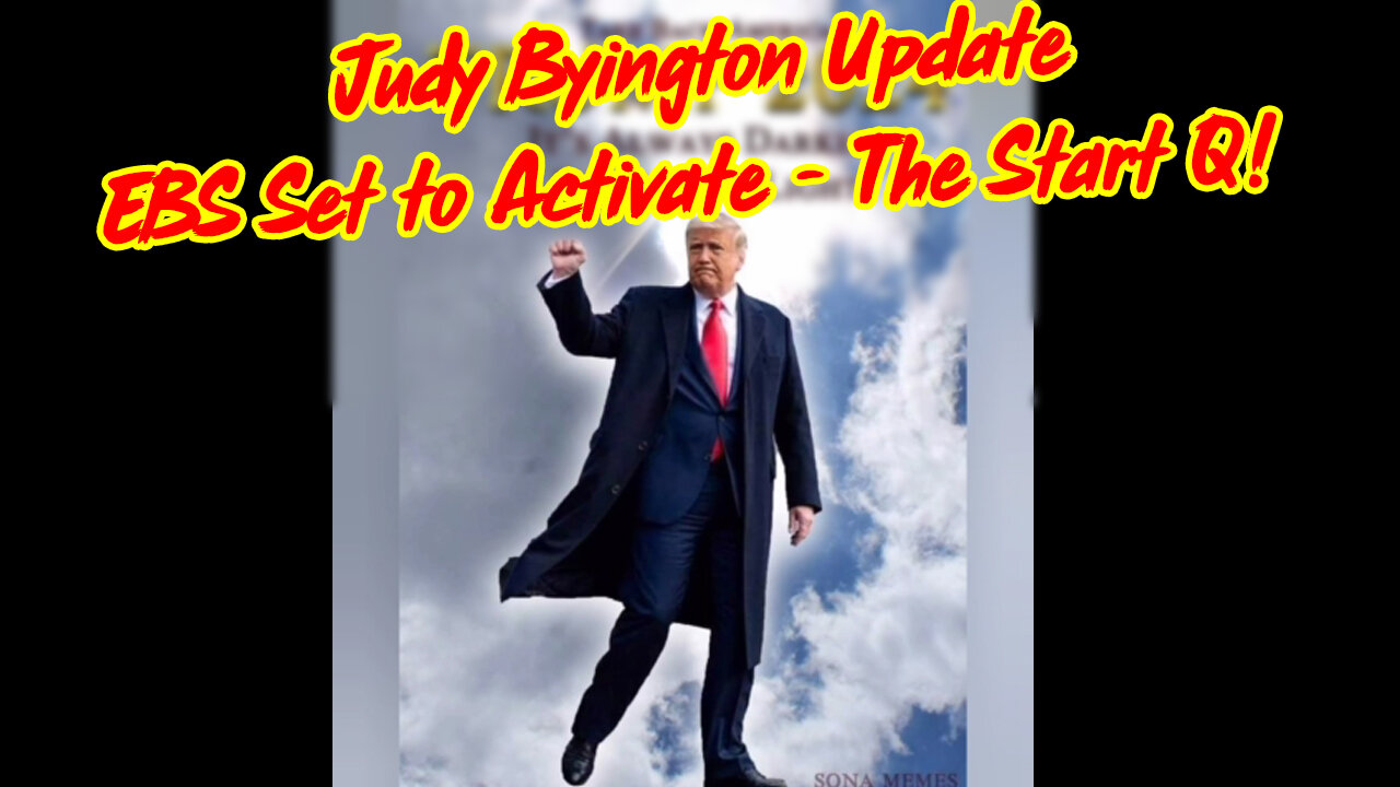 Judy Byington Update: EBS Set to Activate - The Start Q!