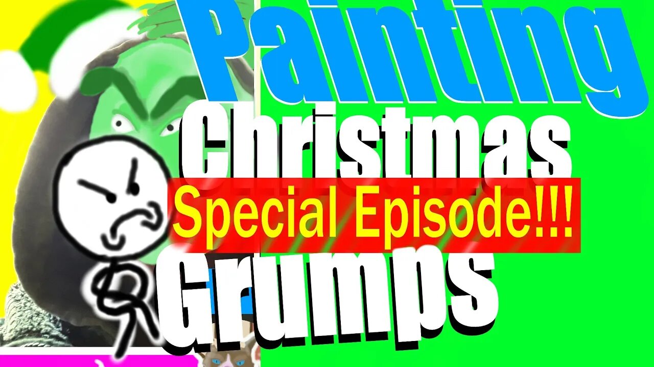 CHRISTMAS GRUMPS PAINTING | MUST SEE SPECIAL EPISODE EPIC OMNIBUS