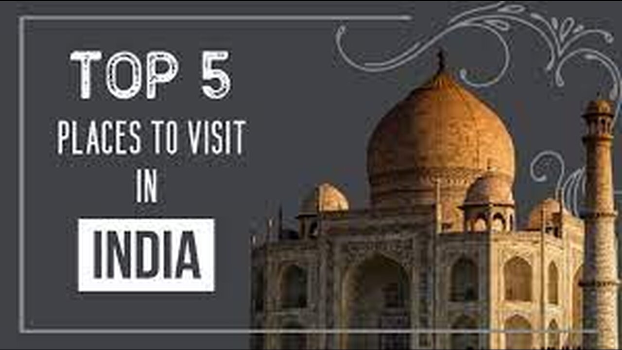 Top 5 Places To Visit In India..............