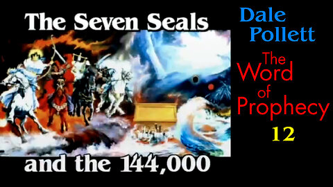 Seven Seals & 144,000 (Dale Pollett)