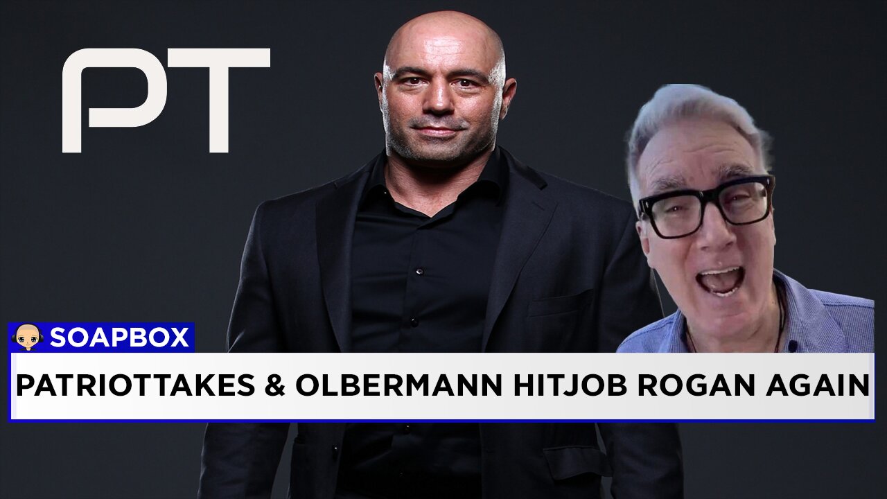 PatriotTakes Does Another Joe Rogan Hitjob, And Olbermann Has A Normal One - GGC Soapbox