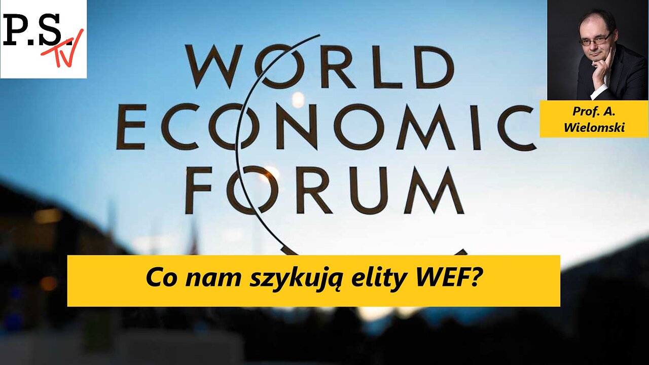 Co tym razem zaplanowano na Światowym Forum Ekonomicznym? Koniec wolności słowa? Prof. A. Wielomski