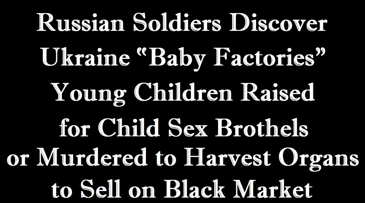 Russian Soldiers find "Baby Factories"