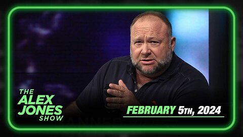 The Alex Jones Show MONDAY FULL SHOW 2/5/24