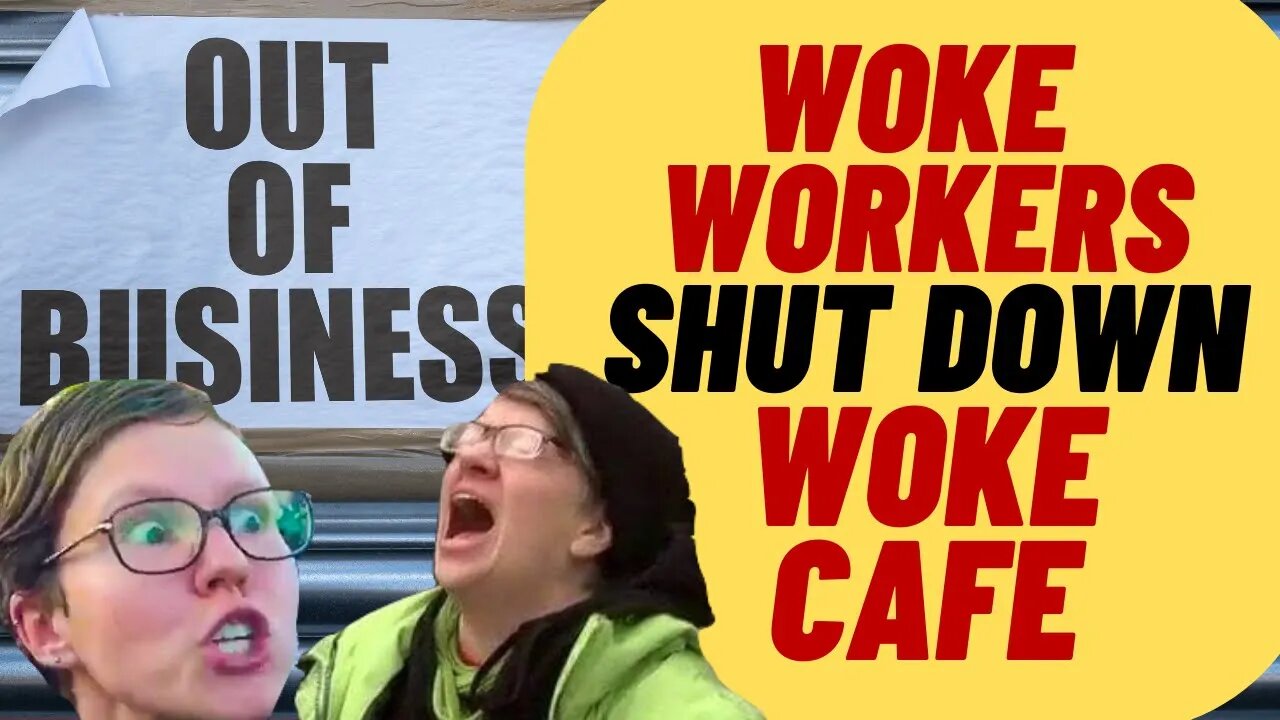 WOKE Coffee Shop Shut Down By WOKE Workers - Get Woke Go Broke