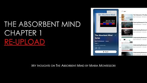 (RE UPLOAD) Chapter 1 From The Absorbent Mind by Maria Montessori - Quotes/My Thoughts