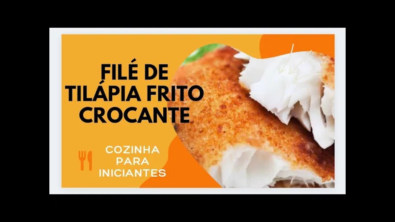 RECEITA DE FILÉ DE TILÁPIA FRITO CROCANTE - UM PEIXE FRITO MUITO FÁCIL, RÁPIDO E SIMPLES DE FAZER