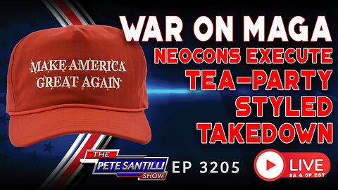 WAR ON MAGA – Establishment GOP Neocons Attempt Tea-Party Styled Takedown | EP 3205-6PM