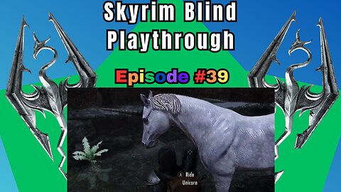 Skyrim Budjo Blind Playthrough Ep. #39 - Rainbows and Unicorns